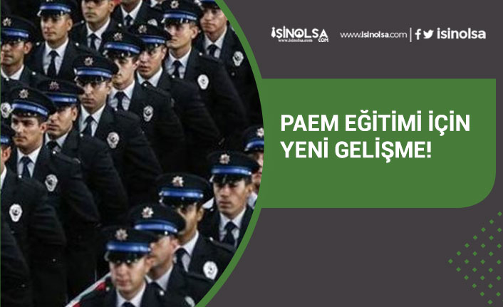 Polis Akademisi PAEM Eğitimi İçin Yeni Gelişme!