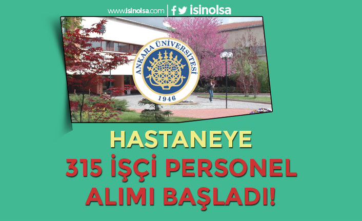 Ankara Üniversitesi Hastanesi 315 İşçi Personel Alımı Başvurusu Başladı