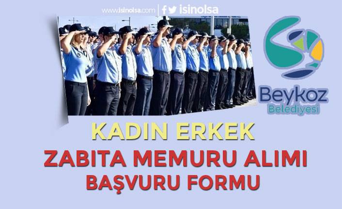 Beykoz Belediyesi Kadın Erkek 50 Zabıta Memuru Alımı Başvuru Formu Yayımlandı!