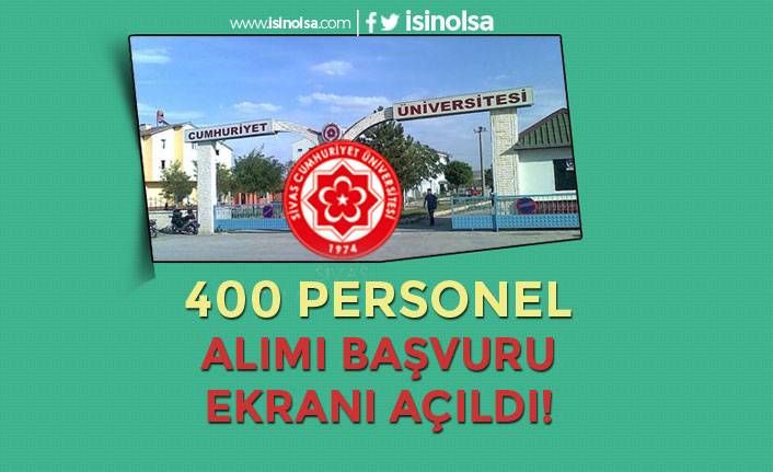 Cumhuriyet Üniversitesi 400 Personel Alımı Başvuru Ekranı Açıldı