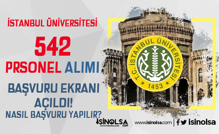 İstanbul Üniversitesi 542 Personel Alımı Başvuru Ekranı Açıldı! Nasıl Başvuru Yapılır?