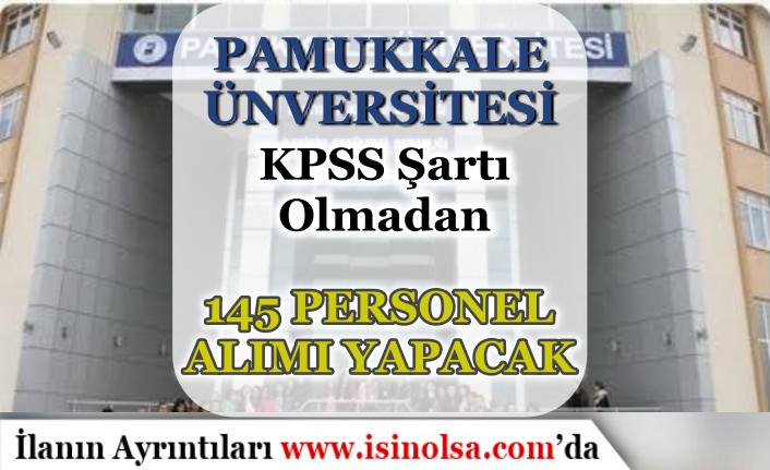Pamukkale Üniversitesi KPSS siz 145 Hastane Personeli Alımı Yapacak