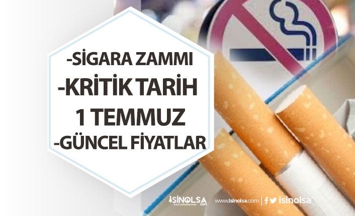 Sigara Zammı İçin Kritik Tarihi 1 Temmuz! Güncel Sigara Fiyatları!