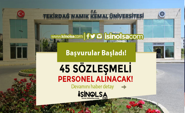 Tekirdağ Namık Kemal Üniversitesi 45 Sözleşmeli Personel Alımı Başladı
