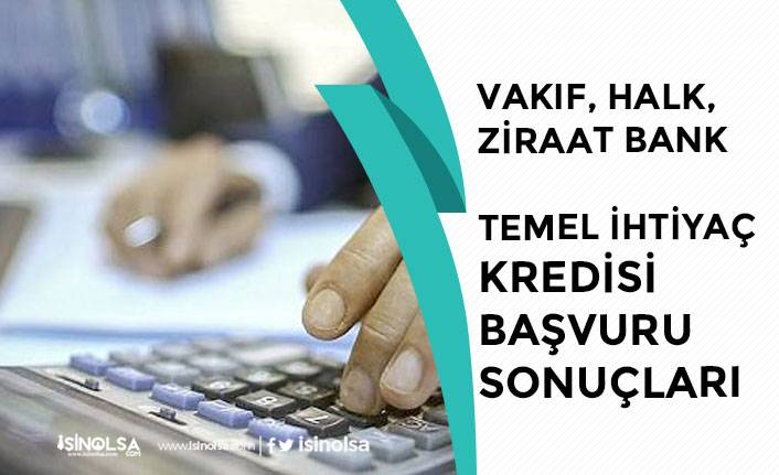 Vakıfbank, Ziraat ve Halkbank 10 Bin TL Temel İhtiyaç Kredisi Başvuru Sonuçları!