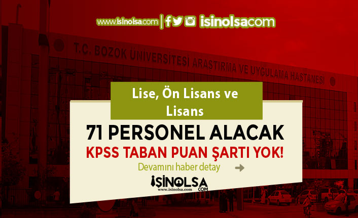 Yozgat Bozok Üniversitesi KPSS Taban Puan Olmadan 71 Personel Alacak!