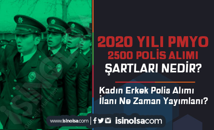 2020 Yılı PMYO İle Kadın Erkek 2500 Polis Alımı Şartları Ne Olacak?