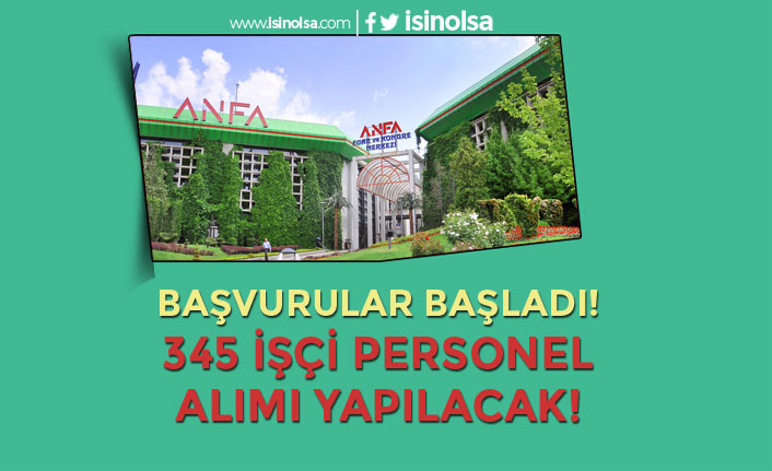 Ankara ANFA 345 İşçi Personel Alım İlanı Yayımlandı! Kadrolar ve Şartlar