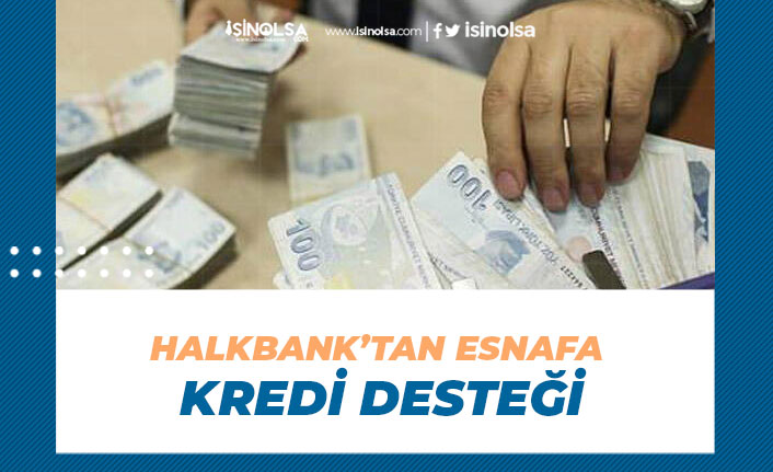 Halkbank'tan Esnafa Kredi Desteği Başvurusu Alıyor!
