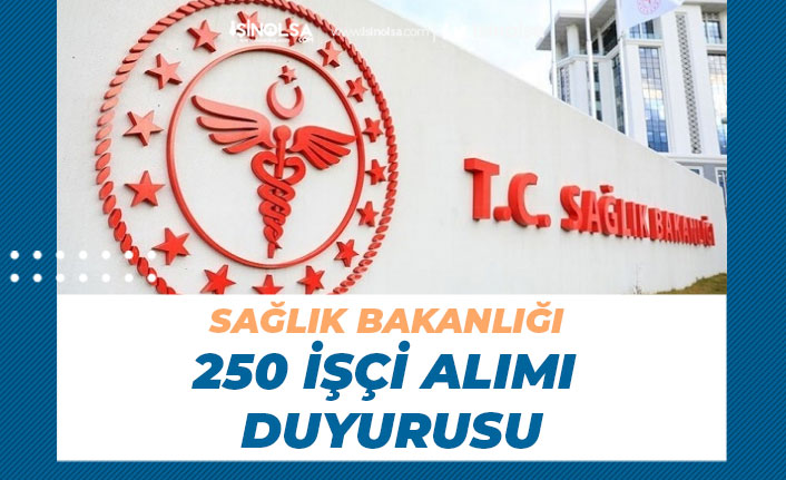 Sağlık Bakanlığı İstanbul kamu Hastaneleri 250 İşçi Alımı Yedek Duyurusu
