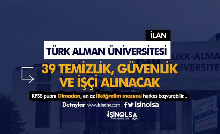Türk Alman Üniversitesi 39 Güvenlik, Temizlik Görevlisi ve İşçi Alıyor
