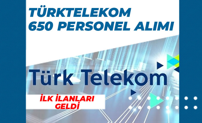 Türk Telekom O Bölgede 650 Personel Alımı İçin İlk İlanlar Açıklandı!