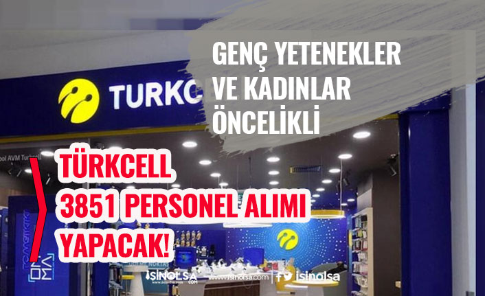 Türkcell 3 Bin 851 Personel Alımı Yapacak! Genç ve Kadın Adaylara Öncelik!
