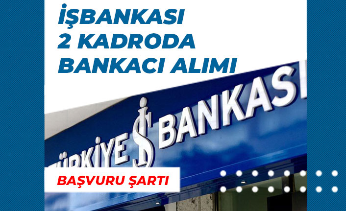 İşbank 2 Kadroda Bankacı Alımı Uzman Yardımcısı, Bilişim Personeli Alımı!