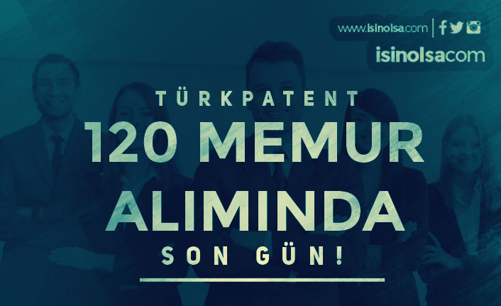 Türk Patent ve Marka Kurumu 120 Uzman Yardımcısı Alımında Son Gün