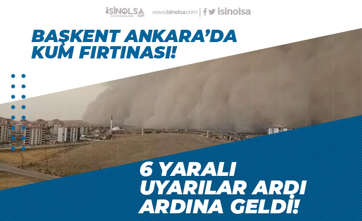 Ankara'da Kum Fırtınasında 6 Kişi Yaralandı! İşte Son Durum!