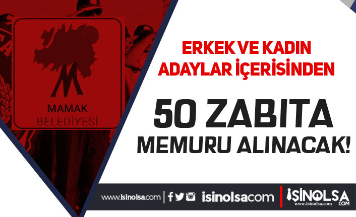 Mamak Belediyesi Kadın Erkek 50 Zabıta Memuru Alımı İlanı Yayımlandı