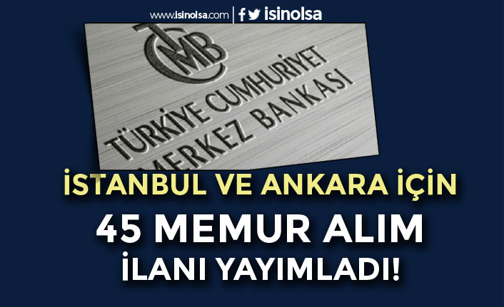 Merkez Bankası İstanbul ve Ankara İline 45 Memur Alımı İlanı Yayımladı