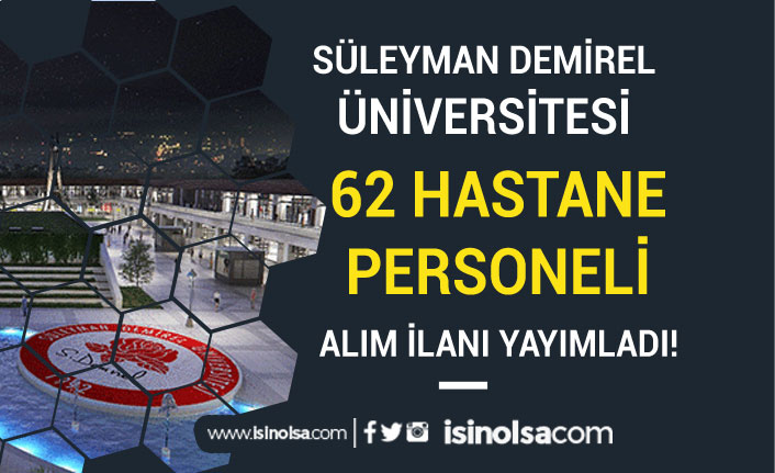 Süleyman Demirel Üniversitesi 62 Hastane Personeli Alım İlanı Yayımlandı