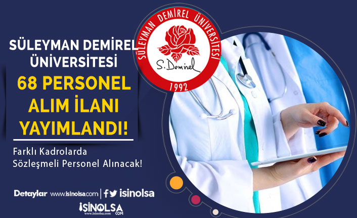 Süleyman Demirel Üniversitesinden Yeni İlan: Sözleşmeli 68 Personel Alacak