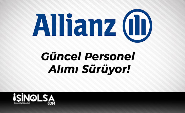 Allianz Sigorta Güncel Personel Alımı Sürüyor!