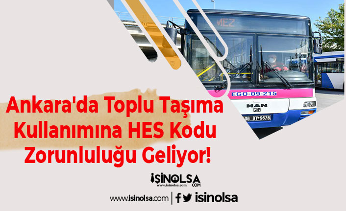 Ankara'da Toplu Taşıma Kullanımına HES Kodu Zorunluluğu Geliyor!