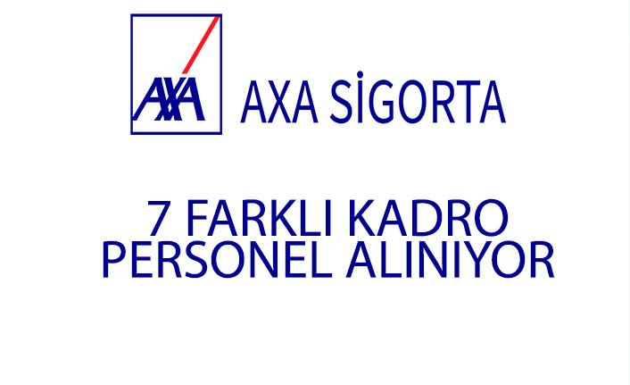 Axa Sigorta 7 Kadro İçin Personel Alımı Yapıyor!