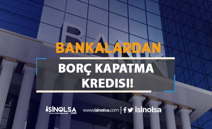 Bankalardan ( Vakıfbank, Denizbank, Akbank ) Borç Kapatma Kredisi!