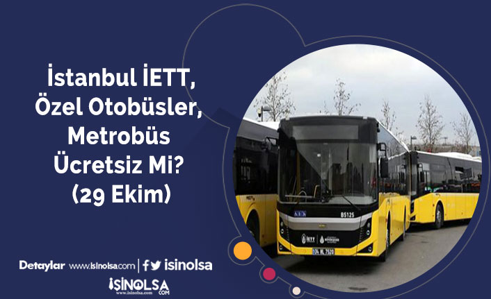 İstanbul İETT ve Özel Otobüsler Ücretsiz Mi? (29 Ekim)
