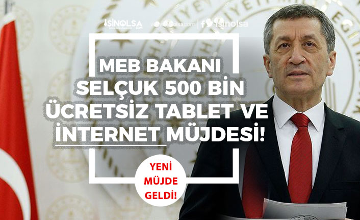 Milli Eğitim Bakanı Selçuk Tablet Dağıtımı ve Ücretsiz İnternet Müjdesi Verdi!