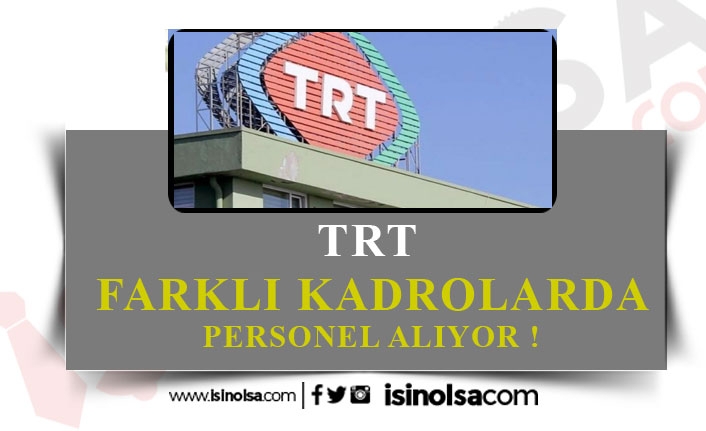 TRT Birçok Kadroda KPSS Siz Personel Alımı Yapıyor!