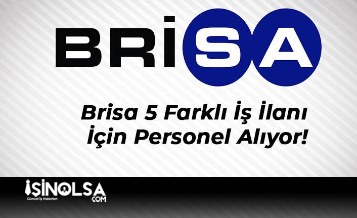Brisa 5 Farklı İş İlanı İçin Personel Alıyor!