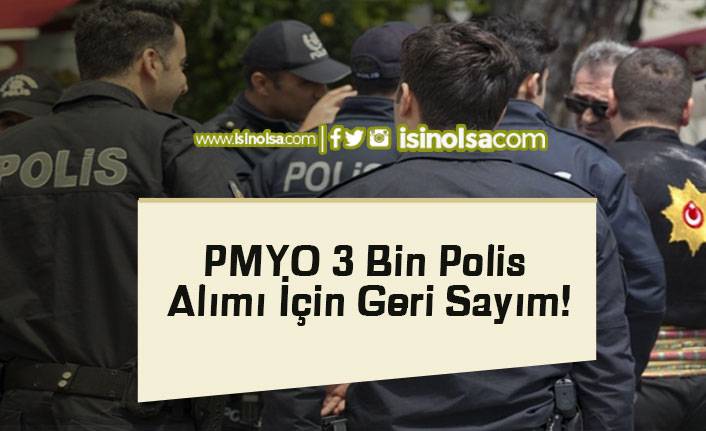 PMYO 3 Bin Polis Alımı İçin Geri Sayım! (Lise Mezunları)