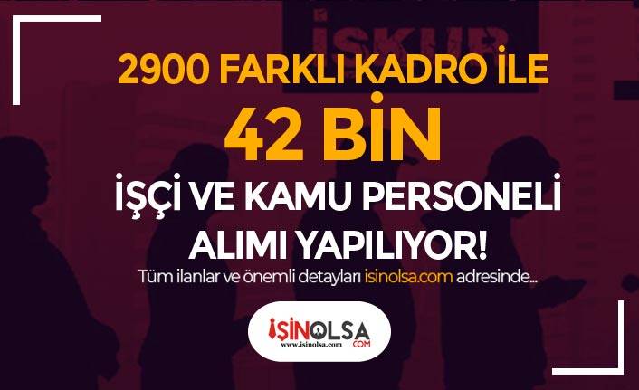 İŞKUR 2900 Farklı Kadro ile 42 Bin İşçi ve Kamu Personeli Alımı İlanı