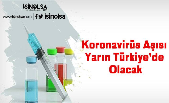 Koronavirüs Aşısı Yarın Türkiye'de Olacak