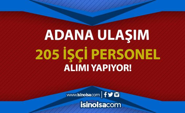 Adana Büyükşehir Belediyesi - Adana Ulaşım 205 KPSS siz Personel Alıyor