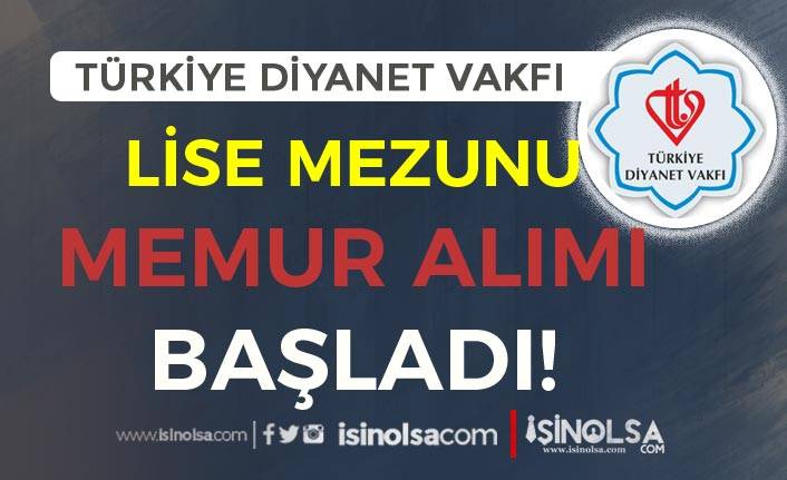 Türkiye Diyanet Vakfı Lise Mezunu Memur Alımı Başvurusu Başladı!
