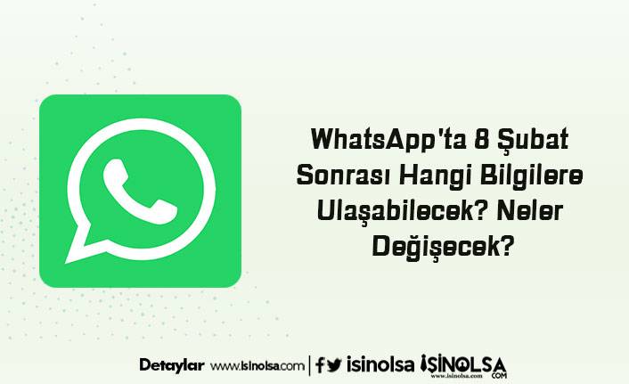 WhatsApp'ta 8 Şubat Sonrası Hangi Bilgilere Ulaşabilecek? Neler Değişecek?