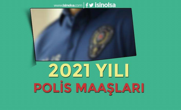 2021 Polis Maaşları ( Memur ve Komiser Maaşları )