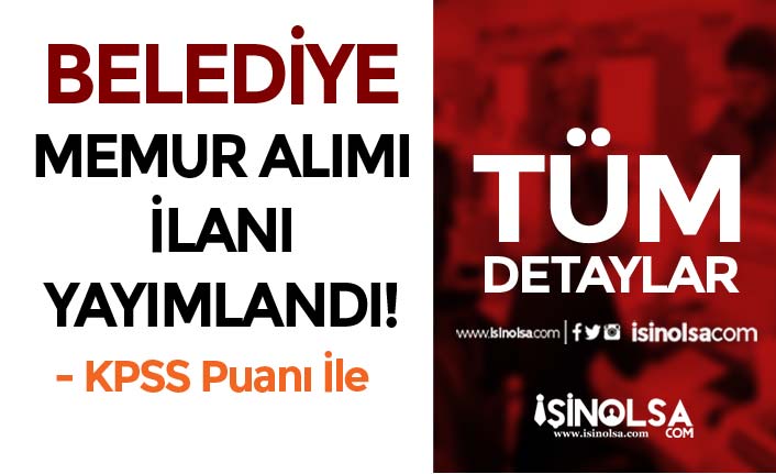 Şahinbey Belediyesi KPSS Puanı İle Memur Alımı İlanı Yayımlandı!