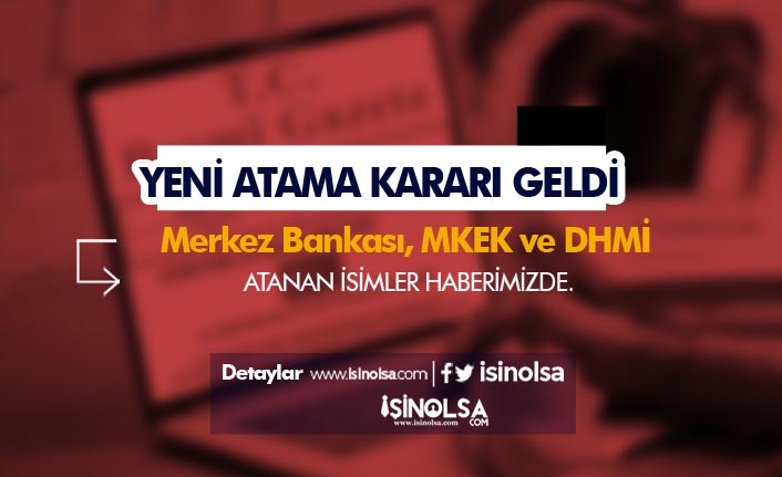 30 Mart Atama Kararları Yayımlandı! DHMİ, MKEK, Merkez Bankası