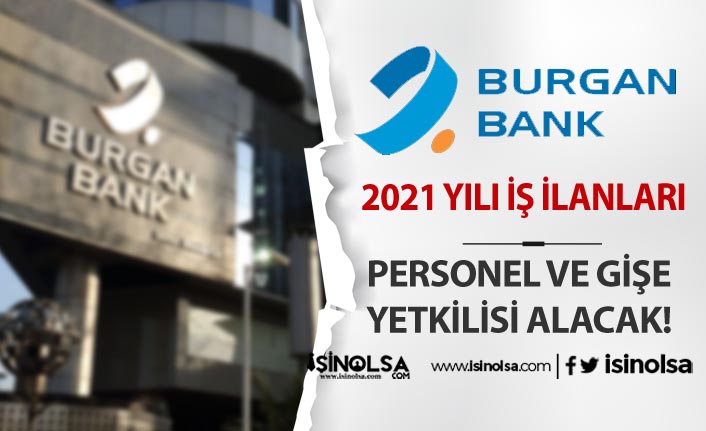 Burgan Bank 2021 Yılı Personel ve Gişe Yetkilisi Alımı İş İlanları