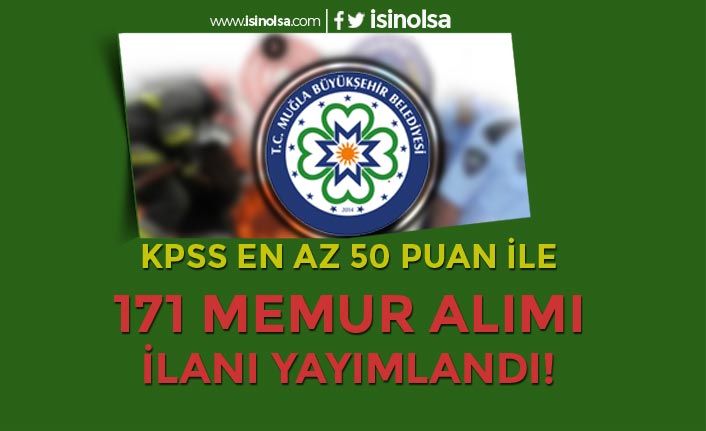 Muğla Büyükşehir Belediyesi KPSS En Az 50 ve 60 Puan İle 171 Memur Alımı