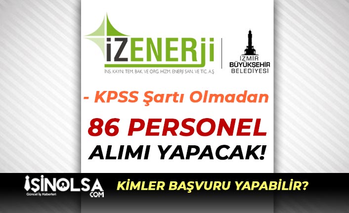İzmir İZENERJİ En Az İlkokul Mezunu 86 Personel Alımı 2021 İş İlanı