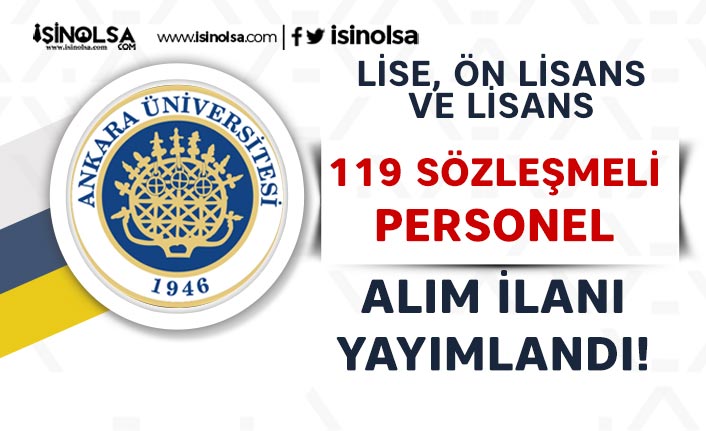 Ankara Üniversitesi 119 Sözleşmeli Personel Alımı İlanı Yayımlandı!