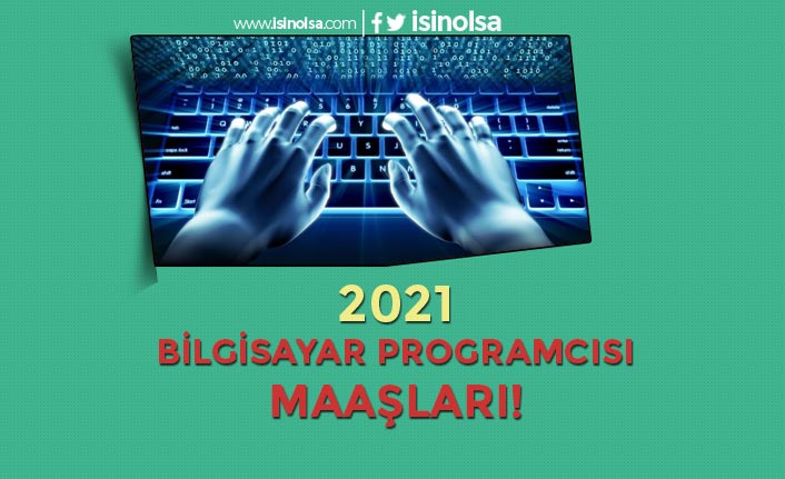 Bilgisayar Programcısı Maaşları 2021