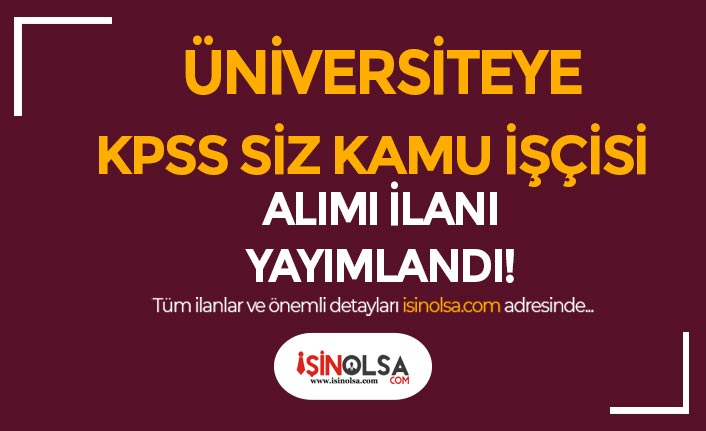 Kilis 7 Aralık Üniversitesi KPSS siz Kamu İşçisi Alımı ( Temizlik ve Güvenlik)