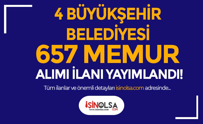 4 Büyükşehir Belediyesi KPSS'li KPSS siz 657 Memur Alımı Yapıyor!