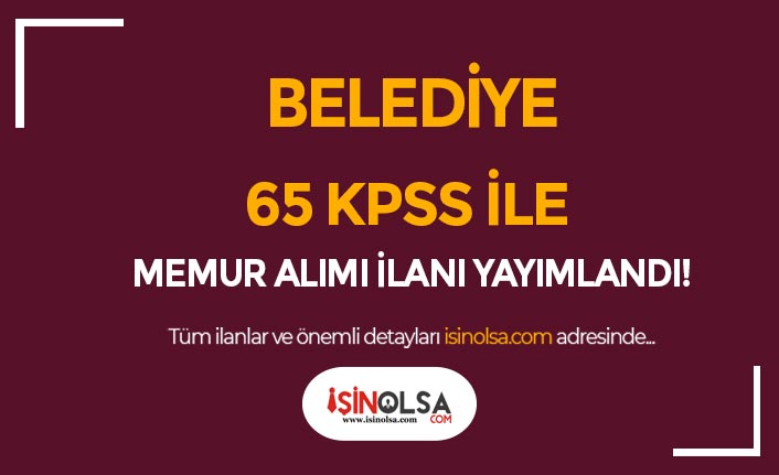Alay Belediyesi 65 KPSS İle Memur Alımı İlanı Yayımlandı!