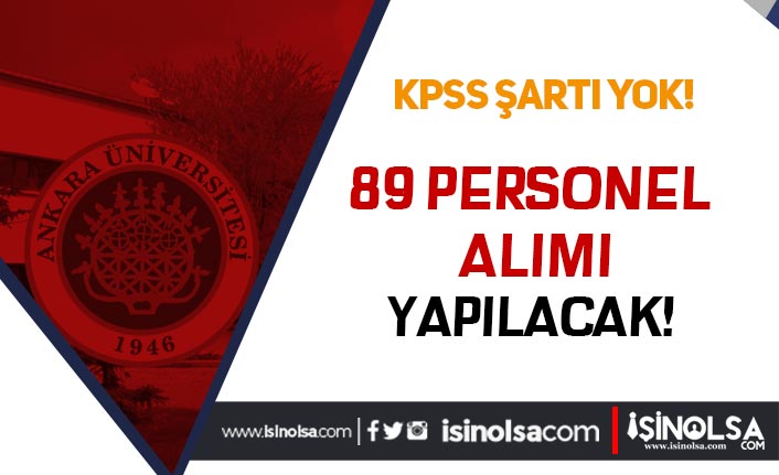 Ankara Üniversitesi KPSS siz 89 Öğretim Üyesi Alımı Yapacak! İlan Yayımlandı